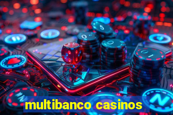 multibanco casinos